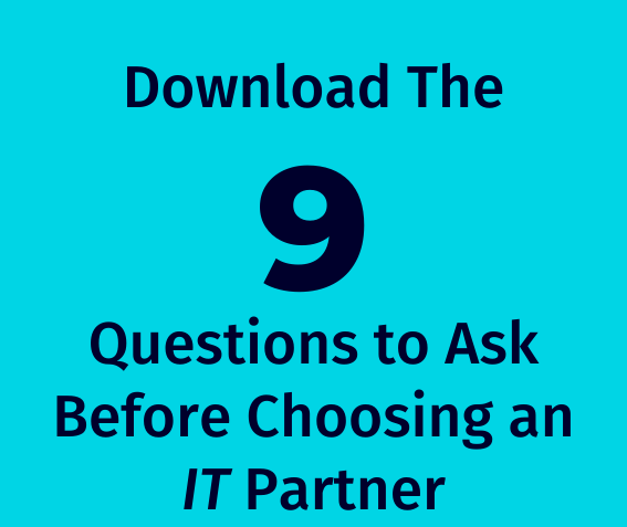 9 Questions to Ask Before Choosing an IT Partner